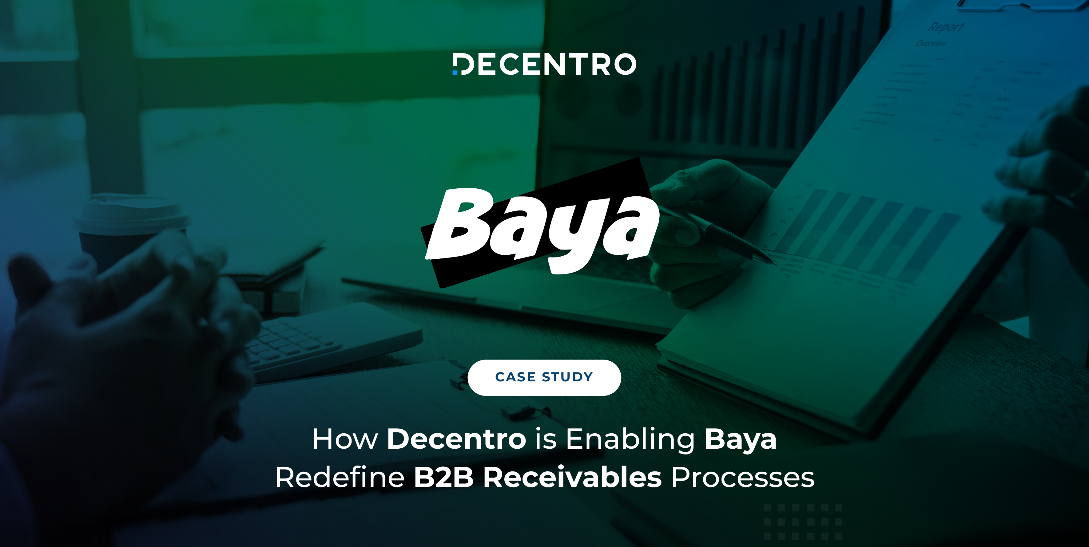 How Decentro Is Enabling Baya Redefine B2B Receivables Processes Decentro