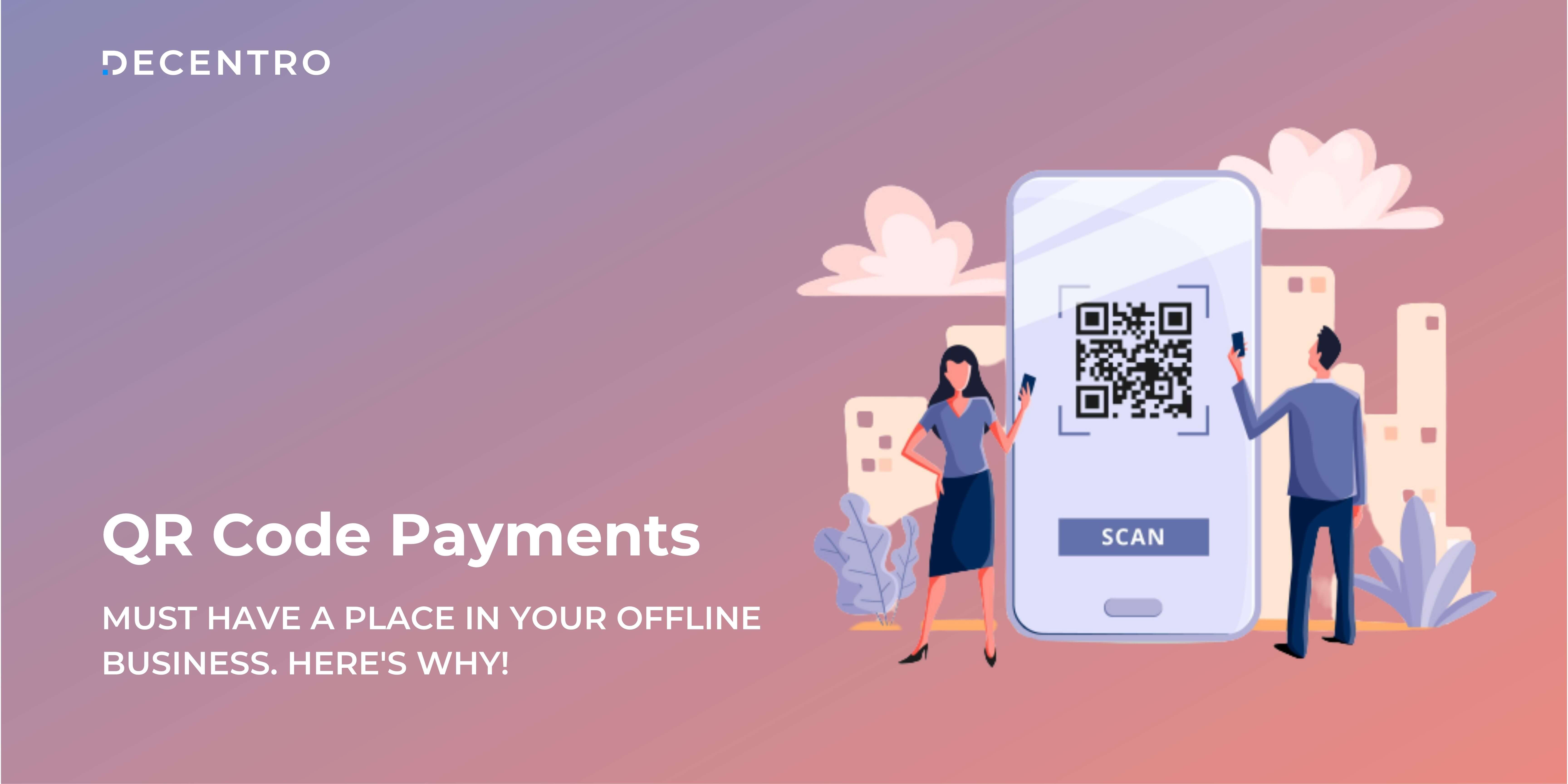 Learn all about QR code payments for your offline business with Decentro.
