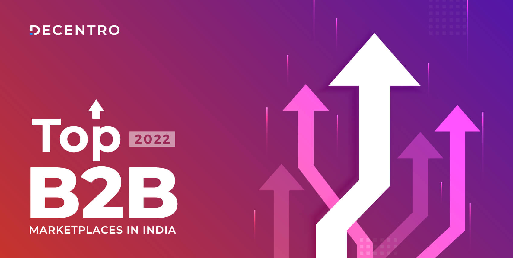 List of the top and upcoming B2B marketplaces in India for 2022.